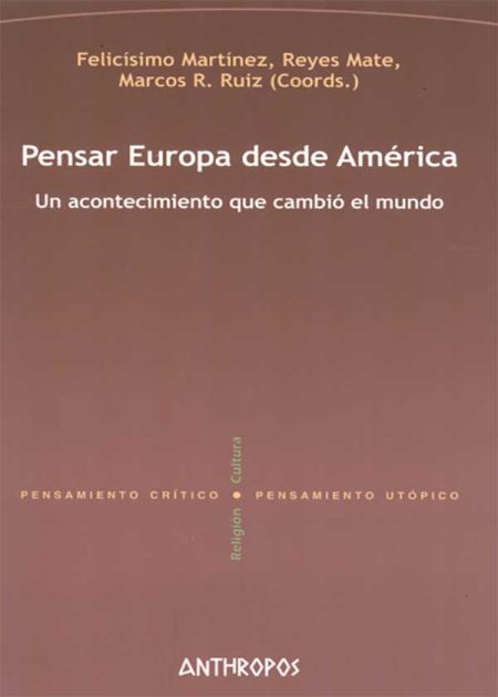 Pensar Europa Desde América. Un Acontecimiento Que Cambio El Mundo