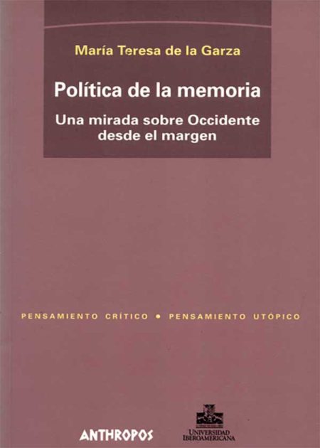 Política De La Memoria. Una Mirada Sobre Occidente Desde El Margen