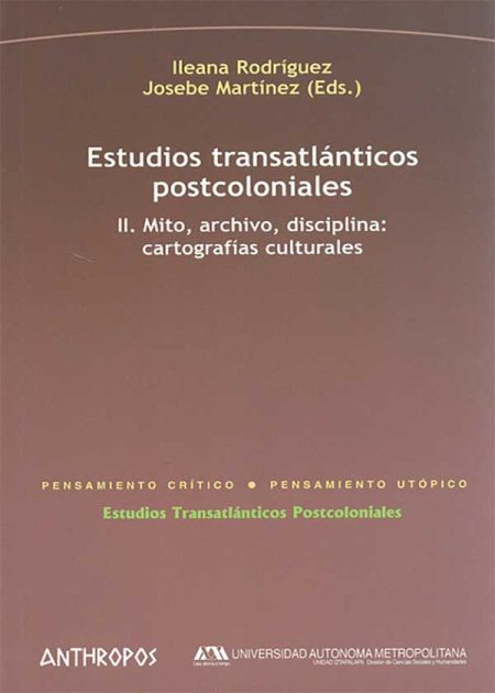 Estudios Transatlánticos (II) Postcoloniales. Mito Archivo Disciplina: Cartografías Culturales