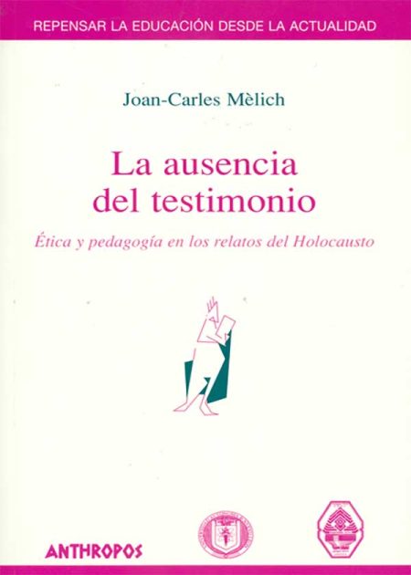La Ausencia Del Testimonio Ética Y Pedagogía