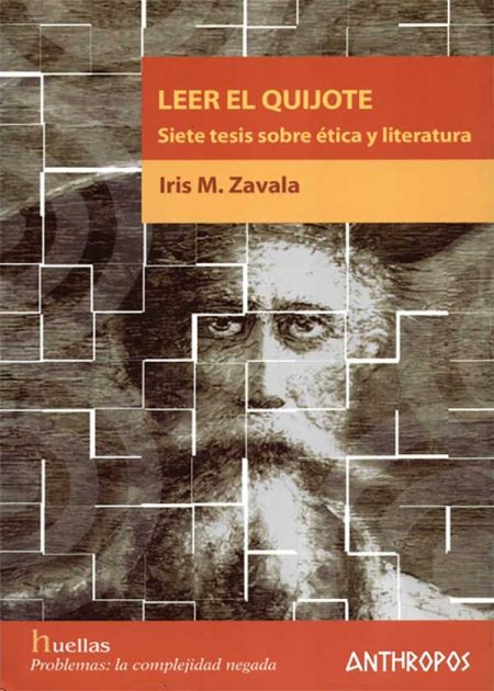 Leer El Quijote Siete Tesis Sobre Ética Y Literatura