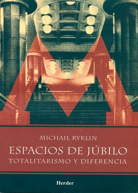 Espacios De Jubilo Totalitarismo Y Diferencia