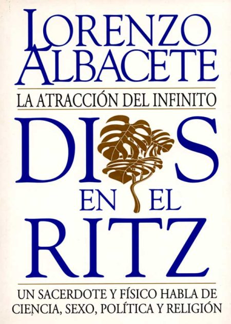 Dios En El Ritz. La Atracción Del Infinito
