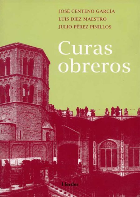 Curas Obreros. Cuarenta Y Cinco Años De Testimonio (1963-2008)