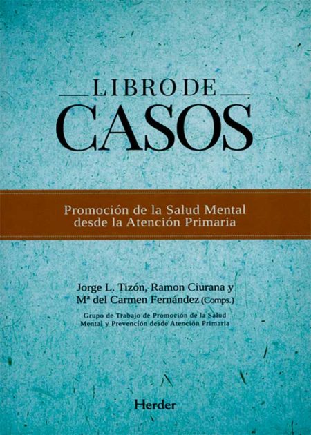 Libro De Casos. Promoción De La Salud Mental Desde La Atención Primaria