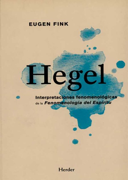 Hegel Interpretaciones Fenomenológicas De La Fenomenología Del Espíritu
