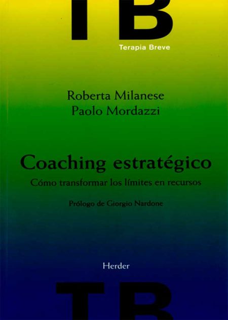 Coaching Estratégico. Como Transformar Los Limites En Recursos