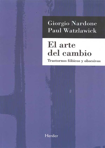 El Arte Del Cambio. Trastornos Fóbicos Y Obsesivos
