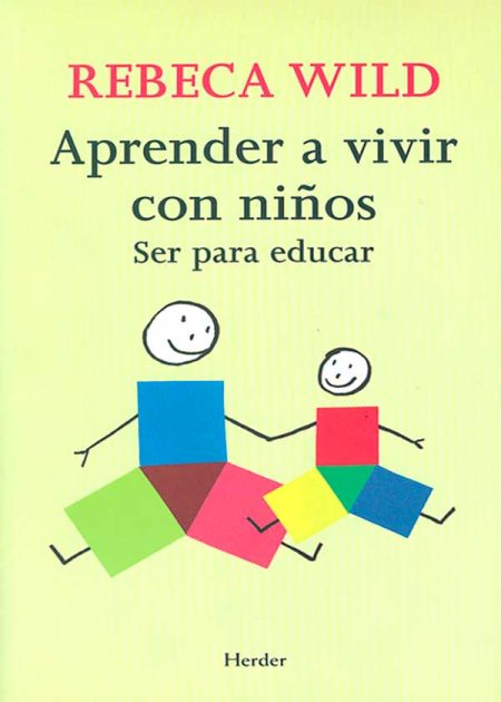Aprender A Vivir Con Niños. Ser Para Educar