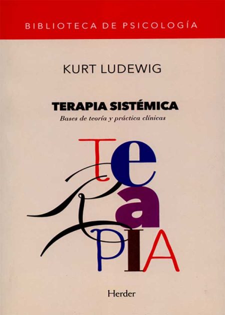 Terapia Sistémica. Bases De Teoría Y Práctica Clínicas