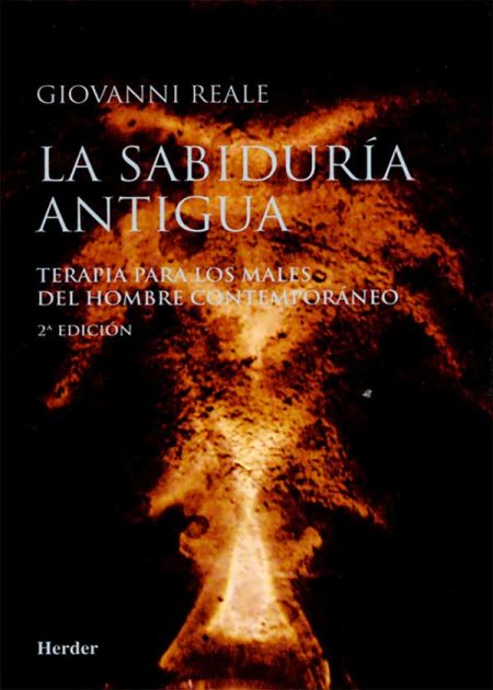 La Sabiduría Antigua. Terapia Para Los Males Del Hombre Contemporáneo
