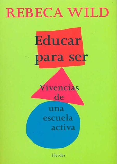 Educar Para Ser. Vivencias De Una Escuela Activa