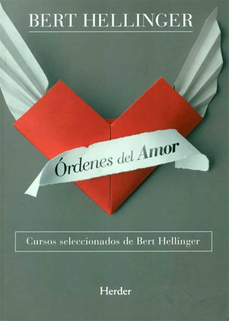 Ordenes Del Amor (2ª Ed) Cursos Seleccionados De Bert Hellinger