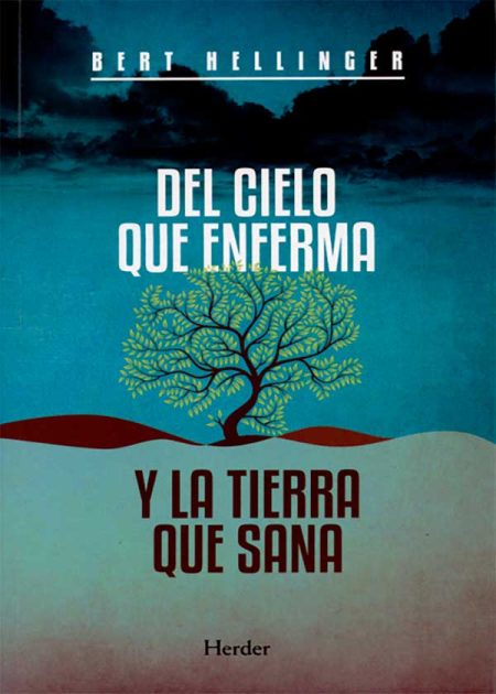 Del Cielo Que Enferma Y La Tierra Que Sana