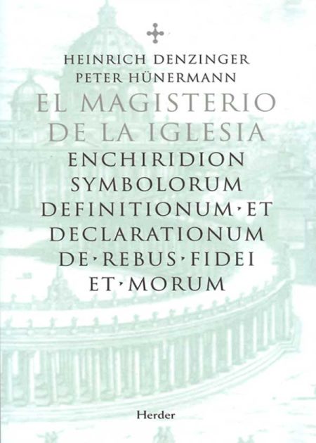 El Magisterio De La Iglesia. Enchiridion Symbolorum