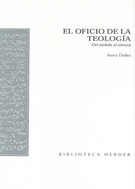 El Oficio De La Teología. Del Símbolo Al Sistema