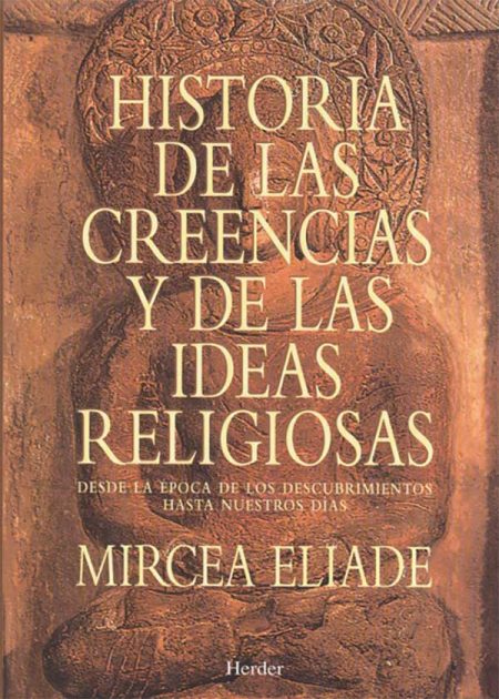 Historia De Las Creencias Y De Las Ideas Religiosas. Desde La Época De Los Descubrimientos Hasta Nuestros Días