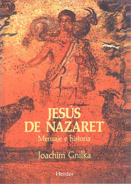 Jesús De Nazaret Mensaje E Historia