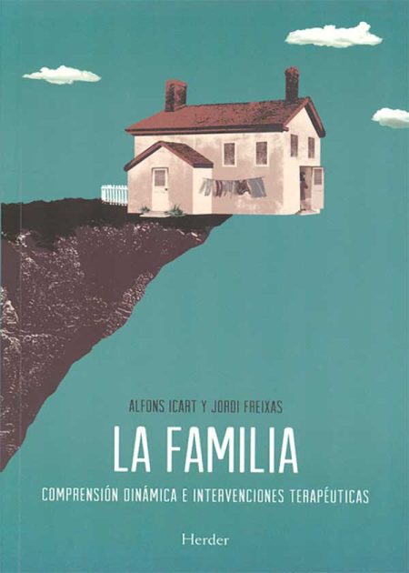 La Familia. Comprensión Dinámica E Intervenciones Terapéuticas