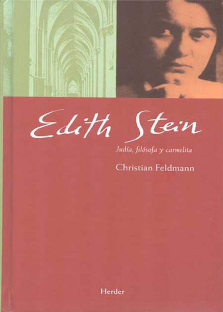 Edith Stein. Judía, Filosofa Y Carmelita