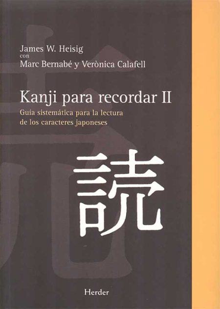 Kanji Para Recordar II. Guía Sistemática Para La Lectura De Los Caracteres Japoneses