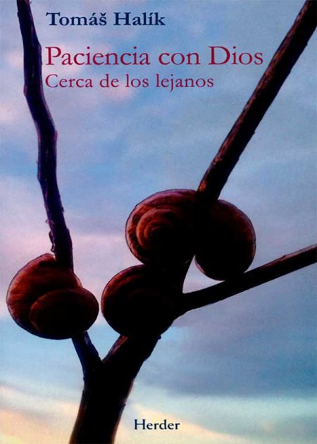 Paciencia Con Dios. Cerca De Los Lejanos