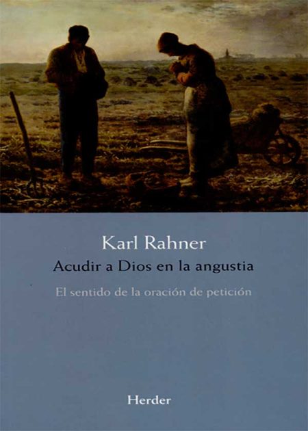 Acudir A Dios En La Angustia. El Sentido De La Oración De Petición