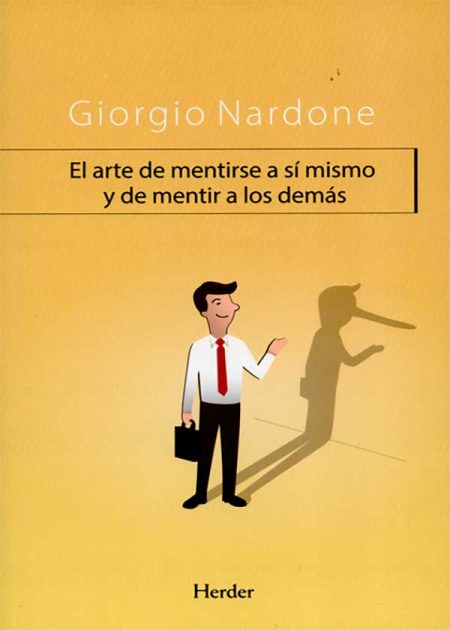 El Arte De Mentirse A Si Mismo Y De Mentir A Los Demas