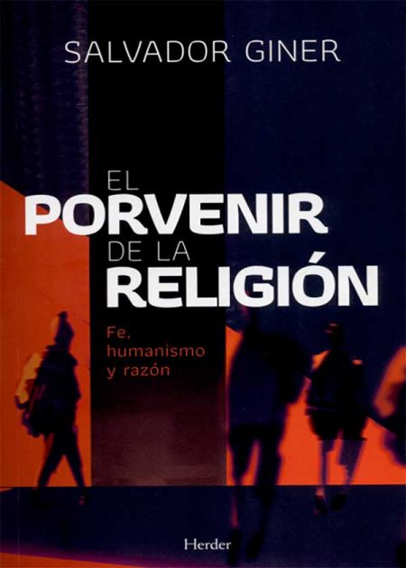 El Porvenir De La Religión Fe Humanismo Y Razón