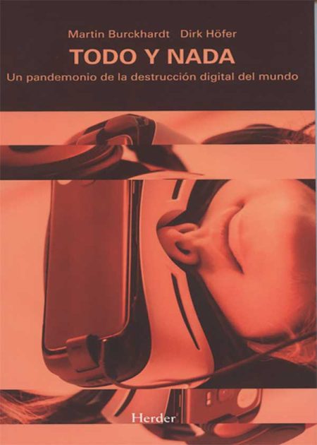Todo Y Nada Un Pandemonio De La Destrucción Digital Del Mundo