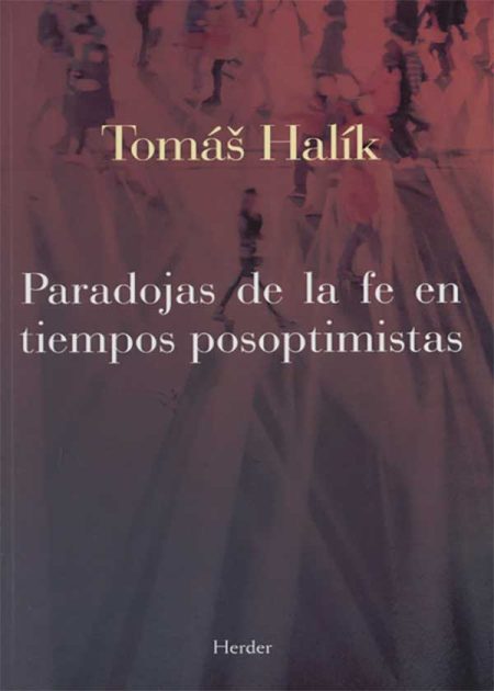 Paradojas De La Fe En Tiempos Posoptimistas