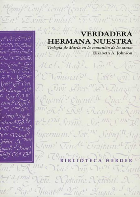 Verdadera Hermana Nuestra. Teología De María En La Comunicación De Los Santos