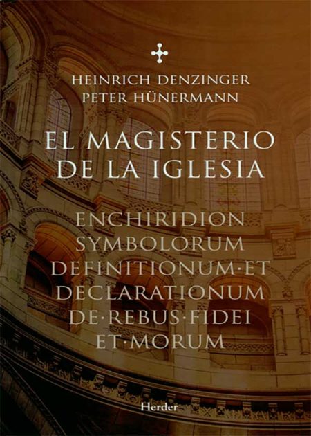 El Magisterio De La Iglesia (2ª Ed). Enchiridion Symbolorum Definitionum