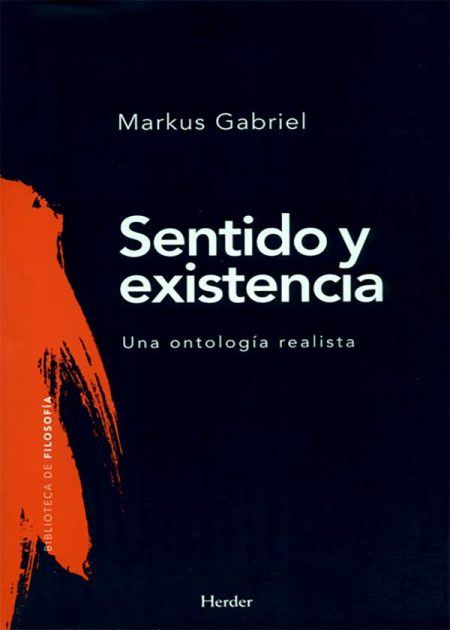Sentido Y Existencia. Una Ontología Realista