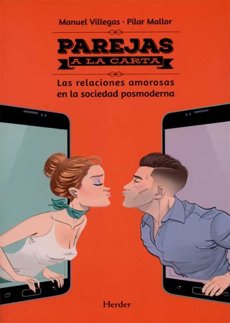 Parejas A La Carta. Las Relaciones Amorosas En La Sociedad Posmoderna