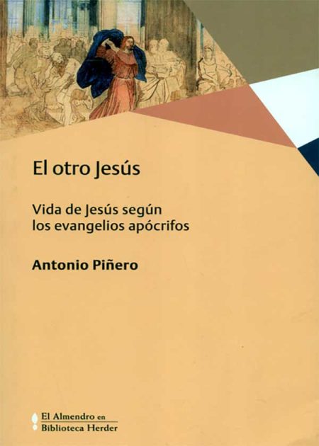El Otro Jesús. Vida De Jesús Según Los Evangelios Apócrifos