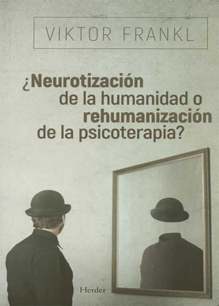 Neurotizacion De La Humanidad O Rehumanización De La Psicoterapia