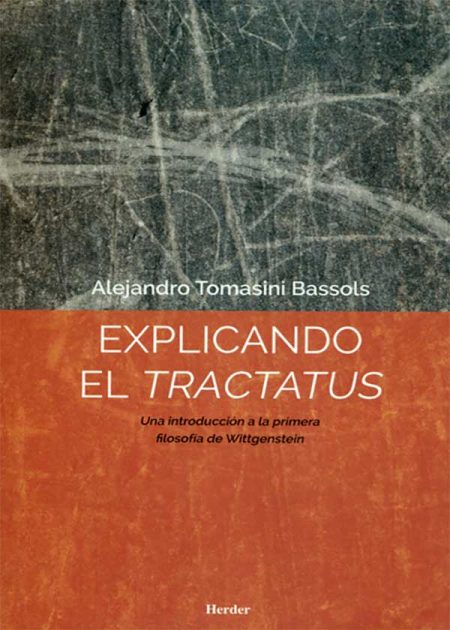 Explicando El Tractatus Una Introducción A La Primera Filosofía De Wittgenstein