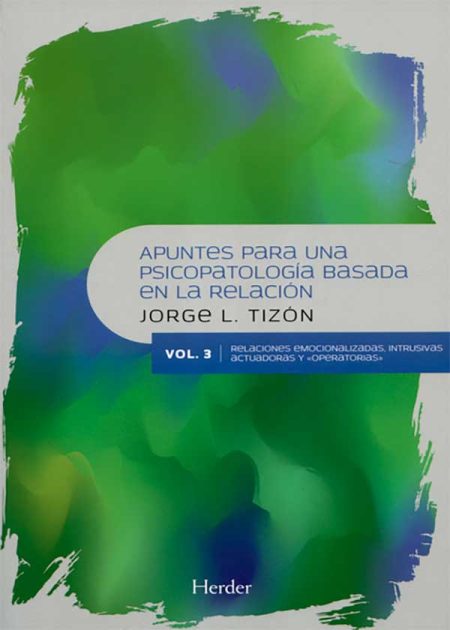 Apuntes Para Una Psicopatología/Vol.3 / Basada En La Relación
