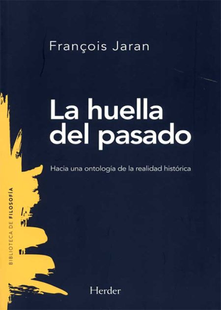 La Huella Del Pasado. Hacia Una Ontología De La Realidad Histórica