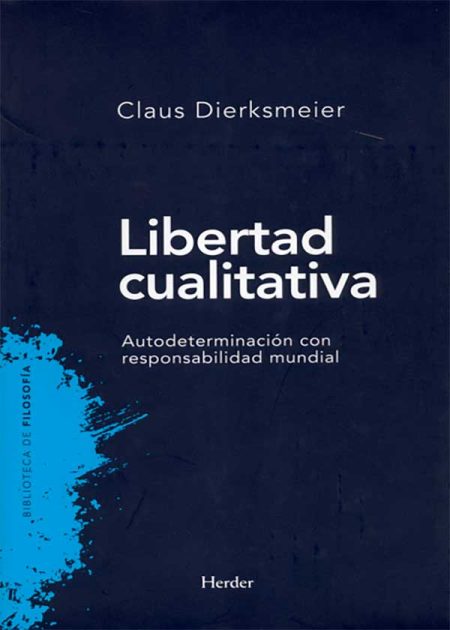 Libertad Cualitativa. Autodeterminación Con Responsabilidad Mundial