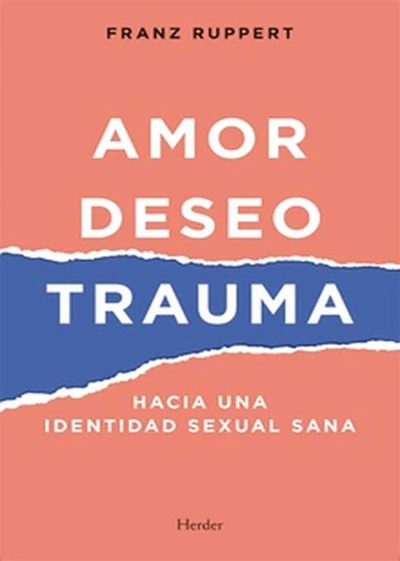 Amor Deseo Trauma Hacia Una Identidad Sexual Sana