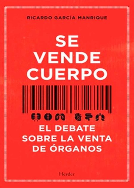 Se Vende Cuerpo El Debate Sobre La Venta De Órganos