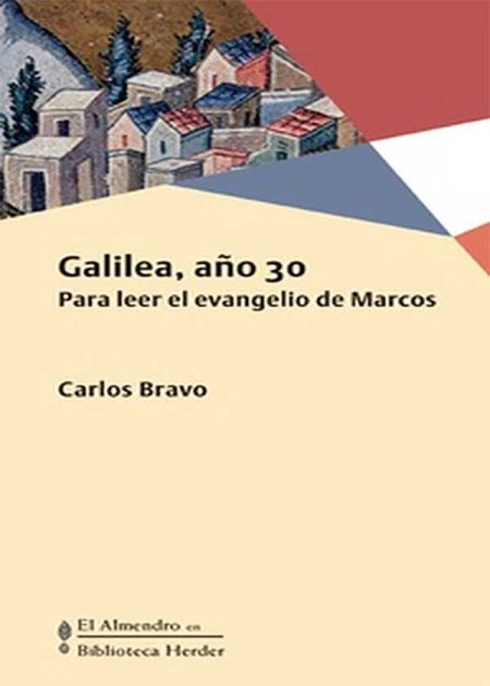 Galilea Año 30 Para Leer El Evangelio De Marcos