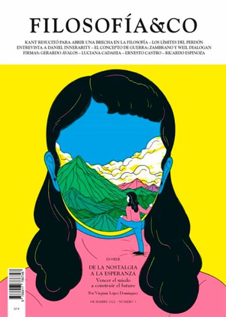 Filosofía Y Co #3 Dosier De La Nostalgia A La Esperanza Vencer El Miedo A Construir El Futuro