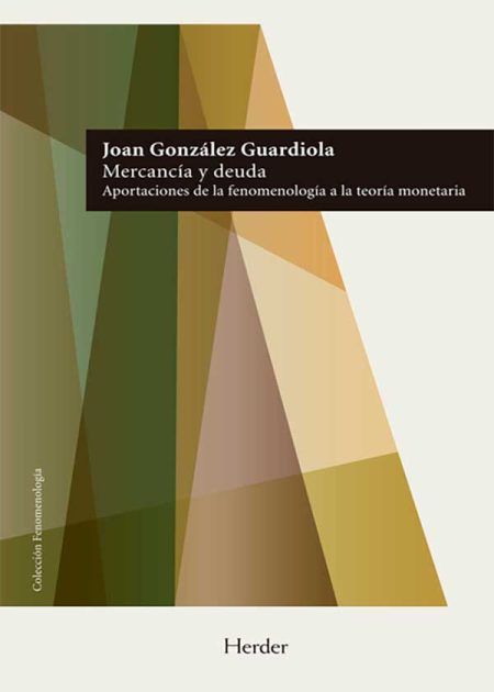 Mercancía Y Deuda Aportaciones De La Fenomenología A La Teoría Monetaria