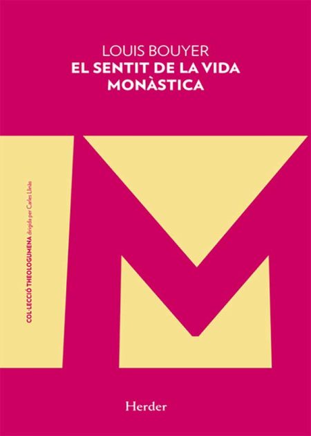 El Sentit De La Vida Monástica