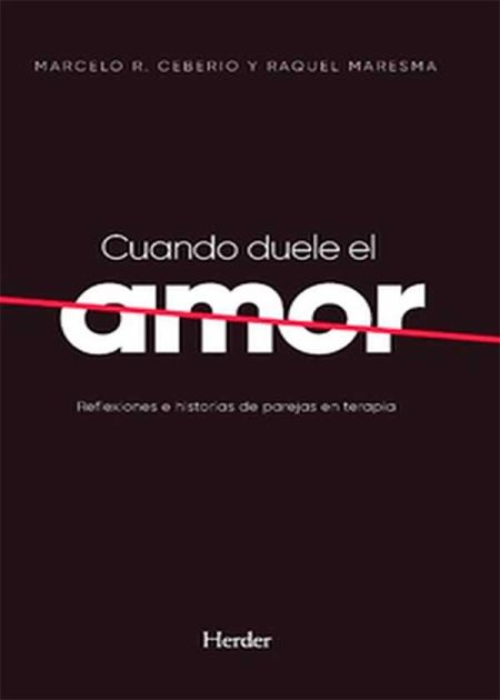 Cuando Duele El Amor Reflexiones E Historias De Parejas En Terapia
