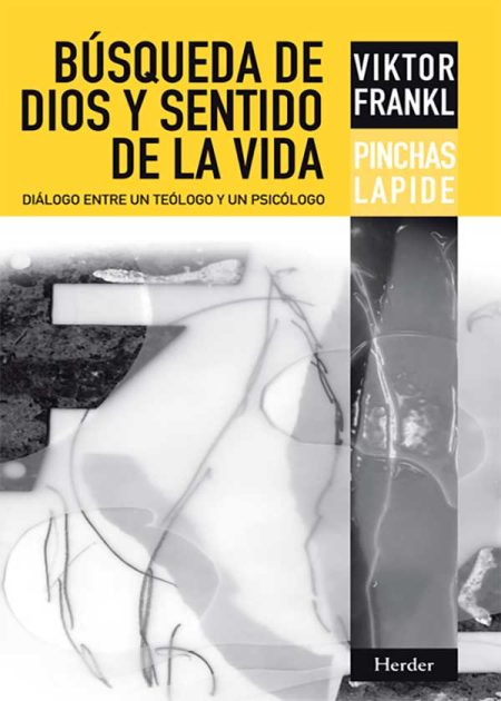 Búsqueda De Dios Y Sentido De La Vida. Dialogo Entre Un Teólogo Y Un Psicólogo
