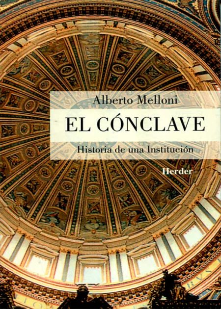 El Conclave. Historia De Una Institución